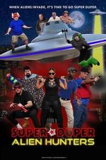 Watch Super Duper Alien Hunters 0123movies