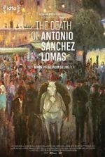 Watch The Death of Antonio Sanchez Lomas 0123movies