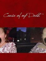 Watch Cause of my Death 0123movies