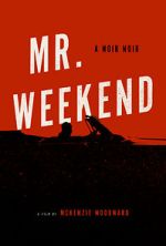 Watch Mr. Weekend 0123movies