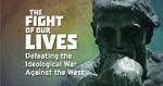 Watch The Fight of Our Lives: Defeating the Ideological War Against the West 0123movies