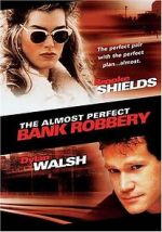 Watch The Almost Perfect Bank Robbery 0123movies