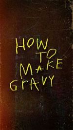 Watch How to Make Gravy 0123movies