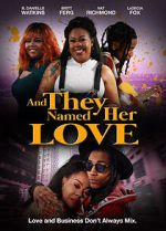 Watch And They Named Her Love 0123movies