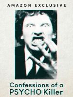 Watch Confessions of a Psycho Killer 0123movies
