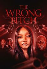 Watch The Wrong Bitch 0123movies