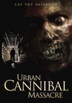 Watch Urban Cannibal Massacre 0123movies