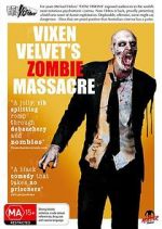 Watch Vixen Velvet\'s Zombie Massacre 0123movies