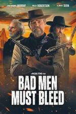 Watch Bad Men Must Bleed 0123movies