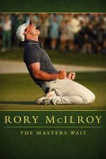 Watch Rory McIlroy: The Masters Wait 0123movies