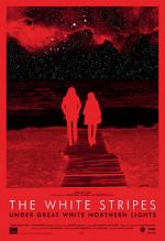 Watch The White Stripes Under Great White Northern Lights 0123movies