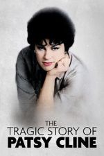 Watch The Tragic Story of Patsy Cline 0123movies