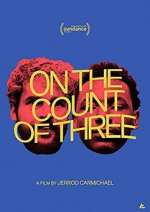 Watch On the Count of Three 0123movies