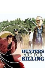 Watch Hunters Are for Killing 0123movies