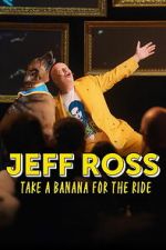 Watch Jeff Ross: Take a Banana for the Ride 0123movies