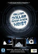 Watch Million Dollar Moon Rock Heist 0123movies