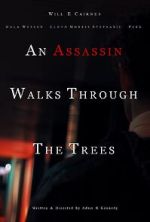 Watch An Assassin Walks Through the Trees 0123movies