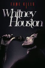 Watch Fame Kills: Whitney Houston 0123movies