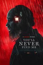 Watch You'll Never Find Me 0123movies