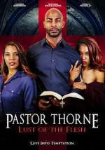 Watch Pastor Thorne: Lust of the Flesh 0123movies