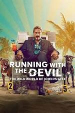 Watch Running with the Devil: The Wild World of John McAfee 0123movies
