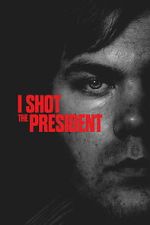 Watch I Shot the President 0123movies
