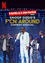 Watch Snoop Dogg's F*Cn Around Comedy Special 0123movies