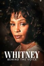 Watch Whitney: Behind the Voice 0123movies