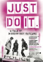 Watch Just Do It: A Tale of Modern-day Outlaws 0123movies