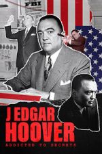 Watch J Edgar Hoover: Addicted to Secrets 0123movies