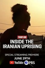 Watch Inside the Iranian Uprising 0123movies