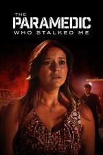 Watch The Paramedic Who Stalked Me 0123movies