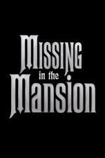 Watch Missing in the Mansion (Short 2012) 0123movies