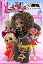 Watch L.O.L. Surprise: The Movie 0123movies