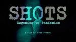 Watch Shots: Eugenics to Pandemics 0123movies