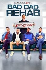 Watch Bad Dad Rehab: The Next Session 0123movies