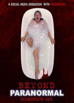Watch Beyond Paranormal: Director's Cut 0123movies