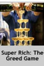 Watch Super Rich: The Greed Game 0123movies