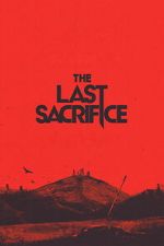 Watch The Last Sacrifice 0123movies