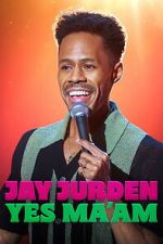 Watch Jay Jurden: Yes Ma\'am 0123movies