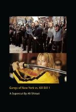 Watch Gangs of New York vs. Kill Bill 1 0123movies