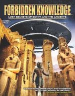 Watch Forbidden Knowledge: Lost Secrets of Egypt and the Ancients 0123movies