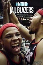 Watch Untold: Jail Blazers 0123movies