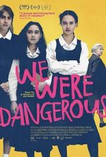 Watch We Were Dangerous 0123movies