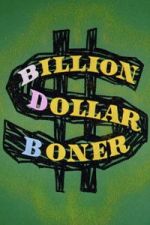 Watch Billion Dollar Boner 0123movies