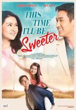 Watch This Time I\'ll Be Sweeter 0123movies