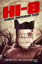 Watch Hi-8 (Horror Independent 8) 0123movies