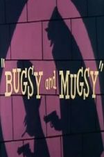 Watch Bugsy and Mugsy 0123movies