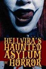 Watch Hellvira\'s Haunted Asylum of Horror 0123movies