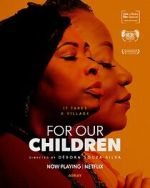 Watch For Our Children 0123movies
